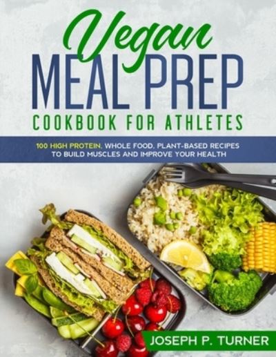 Cover for Joseph P Turner · Vegan Meal Prep Cookbook for Athletes (Paperback Book) (2019)