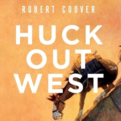 Cover for Robert Coover · Huck Out West (CD) (2017)