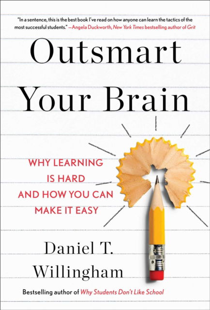 Cover for Daniel T. Willingham · Outsmart Your Brain: Why Learning is Hard and How You Can Make It Easy (Paperback Book) (2023)