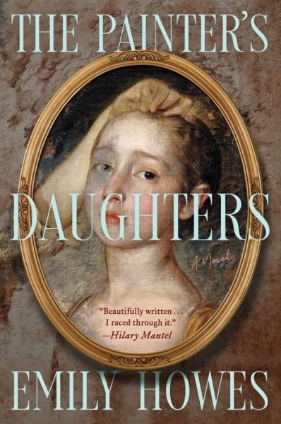 Cover for Emily Howes · The Painter's Daughters: A Novel (Hardcover Book) (2024)