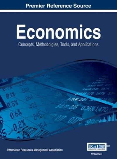 Economics - Irma - Books - IGI Global - 9781668427385 - April 22, 2015