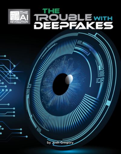 Cover for Josh Gregory · Trouble with Deepfakes (Book) (2024)