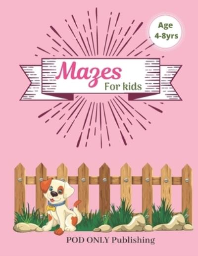 Cover for Pod Only Publishing · Mazes For Kids (Paperback Book) (2019)