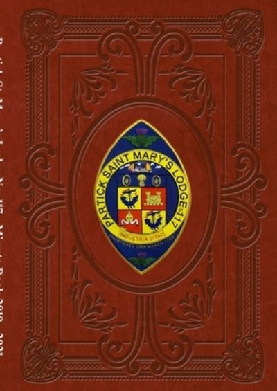 Cover for Partick St. Mary's Lodge No. 117 · Partick St. Mary's Lodge No. 117 Minute Book 2019 - 2021 (Paperback Book) (2022)