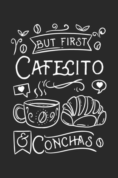 But First Cafecito & Conchas - Funny Notebooks - Książki - Independently Published - 9781678567385 - 20 grudnia 2019