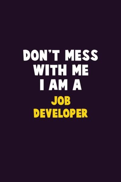 Cover for Emma Loren · Don't Mess With Me, I Am A Job Developer (Paperback Bog) (2019)