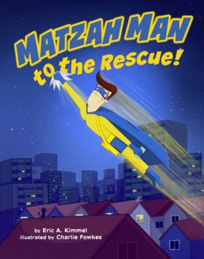 Cover for Eric Kimmel · Matzah Man to the Rescue! (Hardcover Book) (2024)