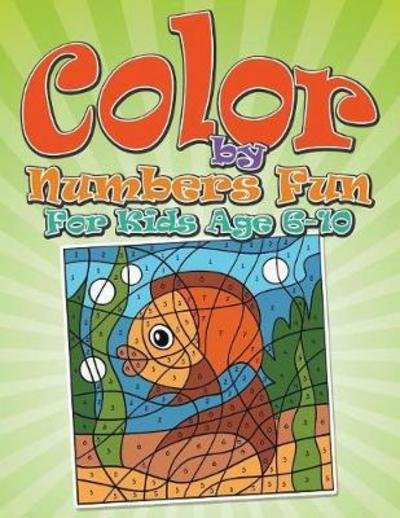 Cover for Bowe Packer · Color by Numbers Fun: for Kids Age 6-10 (Taschenbuch) (2015)