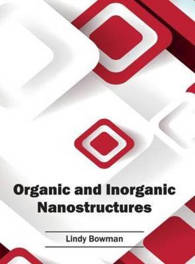 Cover for Lindy Bowman · Organic and Inorganic Nanostructures (Hardcover Book) (2016)