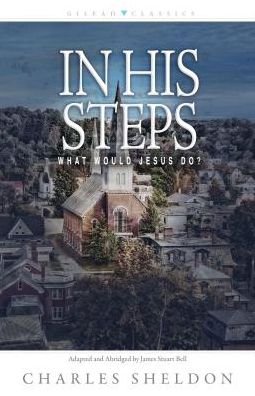 Cover for Charles M. Sheldon · In His Steps – What Would Jesus Do? (Paperback Book) (2018)