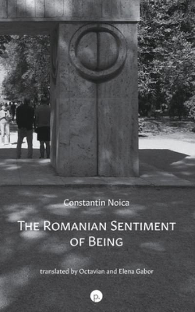 Cover for Noica Constantin Noica · The Romanian Sentiment of Being (Taschenbuch) (2022)