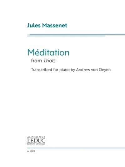 Cover for Jules Massenet · Jules Massenet: Meditation from Thais - Transcribed for Piano by Andrew Von Oeyen (Paperback Bog) (2022)