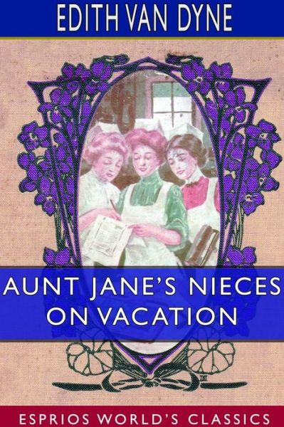 Cover for Edith Van Dyne · Aunt Jane's Nieces on Vacation (Esprios Classics) (Paperback Book) (2024)