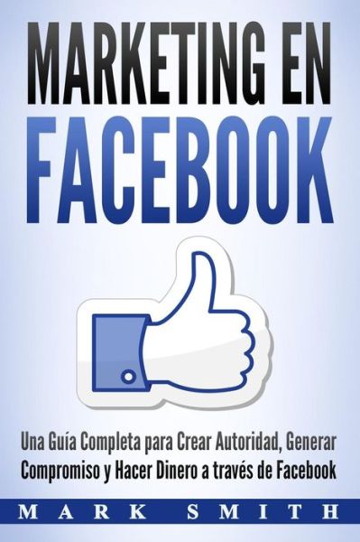 Cover for Mark Smith · Marketing en Facebook (Paperback Book) (2018)