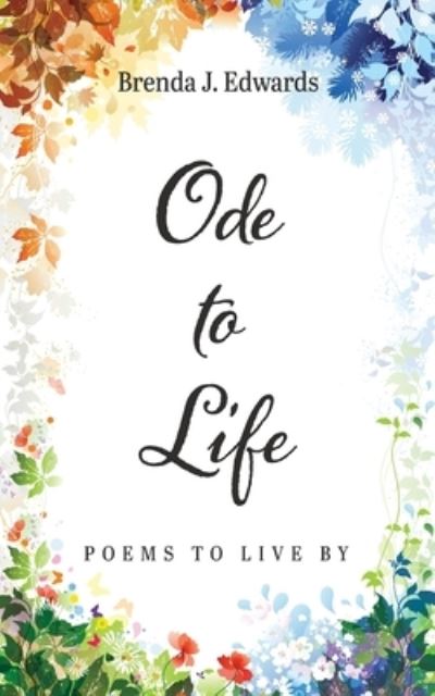 Cover for Brenda J Edwards · Ode to Life: Poems to Live by (Paperback Book) (2020)