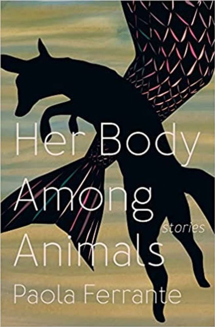 Cover for Paola Ferrante · Her Body Among Animals (Paperback Book) (2023)