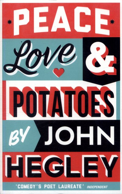Cover for John Hegley · Peace, Love &amp; Potatoes (Paperback Book) [Main edition] (2017)