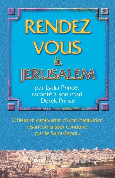 Cover for Dr Derek Prince · Appointment in Jerusalem - FRENCH (Paperback Bog) [French edition] (2014)