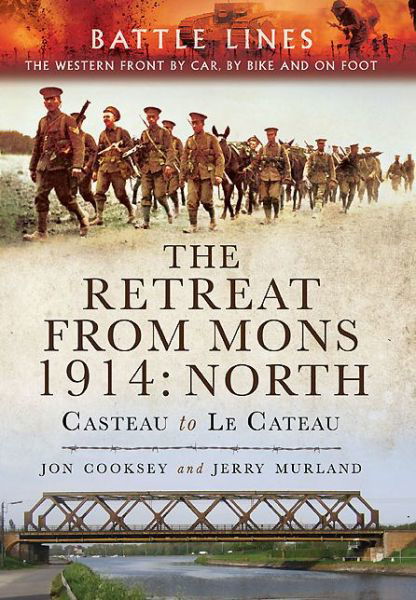 Cover for Jon Cooksey · Retreat from Mons 1914: Casteau to Le Cateau (Battle Lines Series) (Paperback Book) (2014)