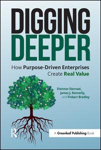 Cover for Dietmar Sternad · Digging Deeper: How Purpose-Driven Enterprises Create Real Value (Hardcover Book) (2016)