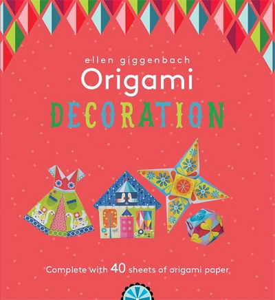 Cover for Percy, Tasha (Senior Editor) · Ellen Giggenbach Origami: Decorations - Ellen Giggenbach Series (Paperback Book) (2016)