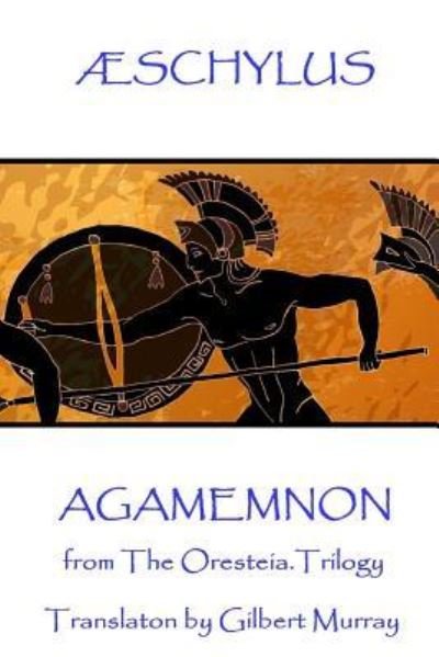 Cover for Gilbert Murray · AEschylus - Agamemnon (Taschenbuch) (2017)