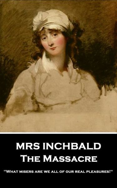 Cover for Mrs Inchbald · Mrs Inchbald - The Massacre (Taschenbuch) (2019)