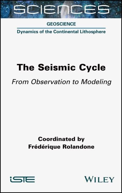 Cover for Rolandone, Frederique (Sorbonne University, France) · The Seismic Cycle: From Observation to Modeling (Hardcover Book) (2022)