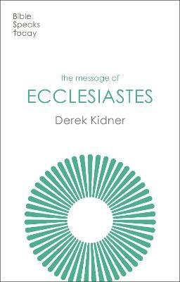 Cover for Derek Kidner · The Message of Ecclesiastes: A Time To Mourn And A Time To Dance - The Bible Speaks Today Old Testament (Taschenbuch) (2023)