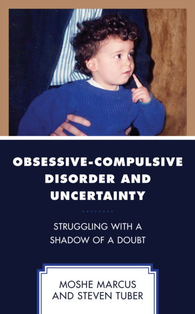 Cover for Moshe Marcus · Obsessive-Compulsive Disorder and Uncertainty: Struggling with a Shadow of a Doubt - Psychodynamic Psychotherapy and Assessment in the Twenty-first Century (Paperback Book) (2023)