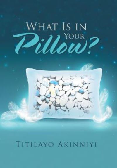 Cover for Titilayo Akinniyi · What Is in Your Pillow? (Hardcover Book) (2019)