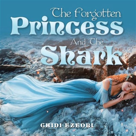 Cover for Chidi Ezeobi · The Forgotten Princess and the Shark (Paperback Book) (2020)