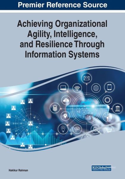 Cover for Rahman · Achieving Organizational Agility, Intelligence, and Resilience Through Information Systems (Paperback Book) (2021)