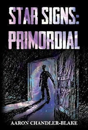 Cover for Aaron Chandler-Blake · Star Signs: Primordial (Paperback Book) (2023)