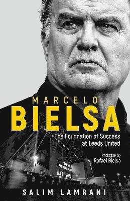 Cover for Salim Lamrani · Marcelo Bielsa: The Foundation of Success at Leeds United (Hardcover Book) [Large type / large print edition] (2022)