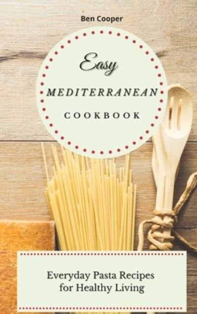 Cover for Ben Cooper · Easy Mediterranean Cookbook (Hardcover Book) (2021)