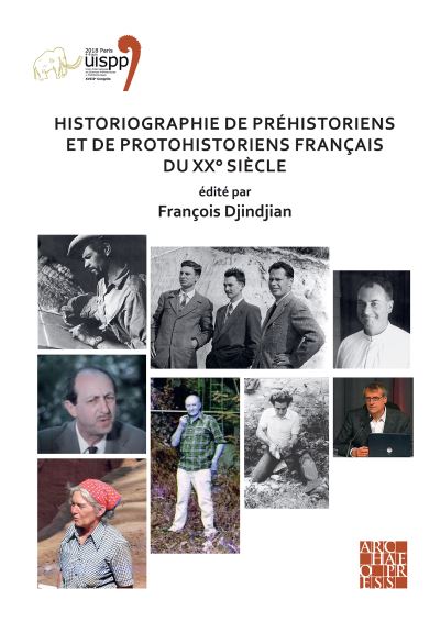 Cover for Historiographie de prehistoriens et de protohistoriens francais du XX° siecle: Proceedings of the XVIII UISPP World Congress (4-9 June 2018, Paris, France) Volume 19, Session VII-5 - Proceedings of the UISPP World Congress (Paperback Book) (2021)