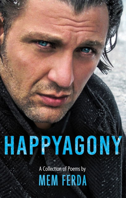 HAPPYAGONY - A Collection of Poems by Mem Ferda - Mem Ferda - Books - Troubador Publishing - 9781836280385 - November 28, 2024