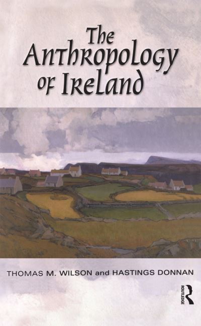 Cover for Hastings Donnan · The Anthropology of Ireland (Hardcover Book) (2006)