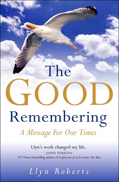 Cover for Llyn Roberts · The Good Remembering (Paperback Book) (2007)