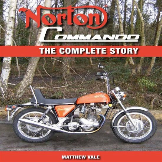 Cover for Matthew Vale · Norton Commando: The Complete Story (Hardcover Book) (2011)