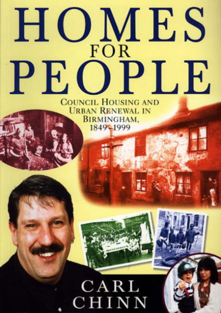 Cover for Carl Chinn · Homes for People: Council Housing and Urban Renewal in Birmingham, 1849-1999 (Paperback Book) (1999)