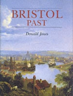 Cover for Donald Jones · Bristol Past (Hardcover Book) (2004)