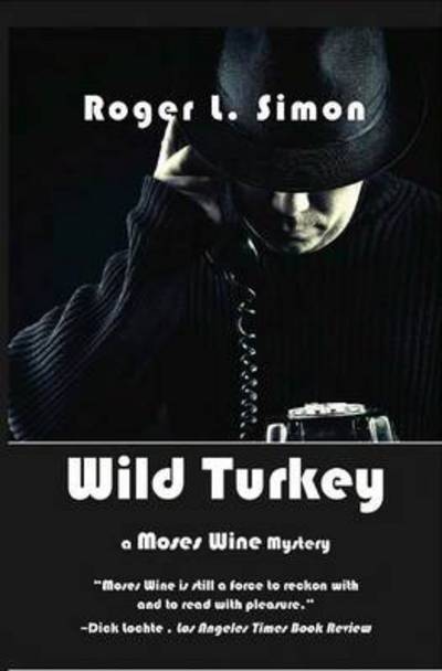 Cover for Roger L Simon · Wild Turkey: A Moses Wine Mystery (Paperback Book) (2001)