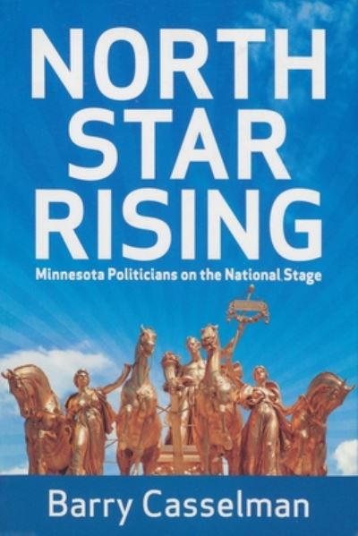 Cover for Barry Casselman · North Star Rising: Minnesota Politicians on the National Stage (Pocketbok) (1997)