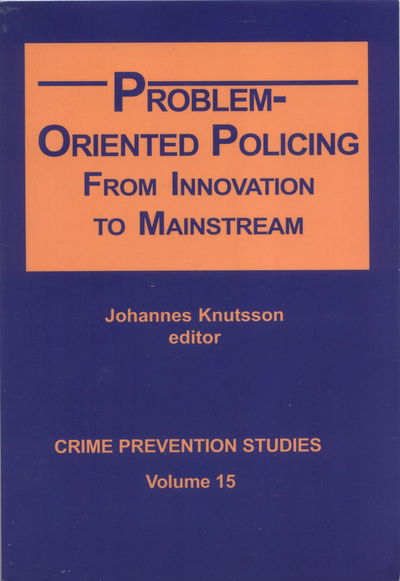 Cover for Johannes Knutsson · Problem-oriented Policing: From Innovation to Mainstream (Paperback Book) [Illustrated edition] (2003)