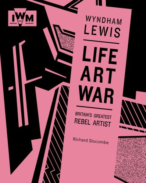 Cover for Richard Slocombe · Wyndham Lewis: Life, Art, War (Paperback Book) (2017)