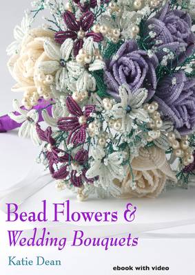 Cover for Katie Dean · Bead Flowers &amp; Wedding Bouquets (Audiobook (CD)) (2012)