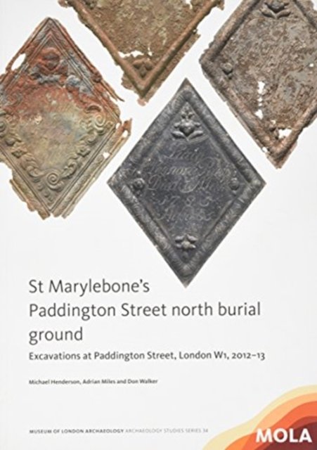 Cover for Michael Henderson · St Marylebone's Paddington Street North Burial Ground:: Excavations at Paddington Street, London W1, 2012-13 (Pocketbok) (2015)