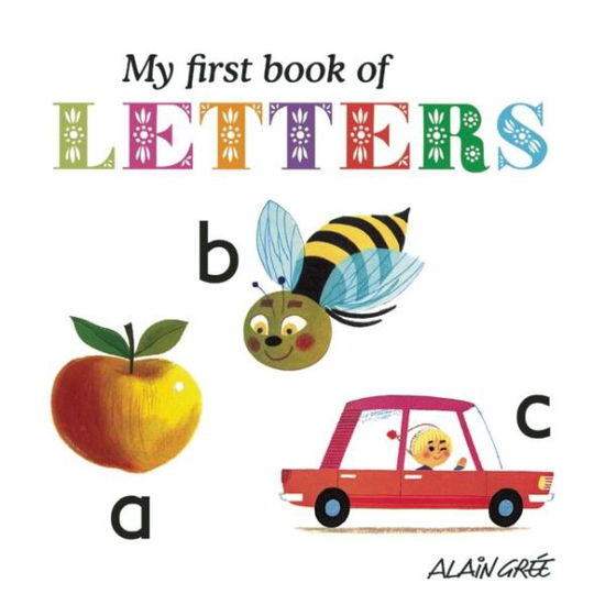 Cover for Alain Gree · My First Book of Letters (Board book) (2015)